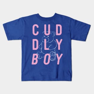 Cuddly Boy (text) Kids T-Shirt